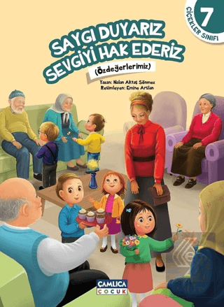 Çiçekler Sınıfı 7: Saygı Duyarız Sevgiyi Hak Ederi