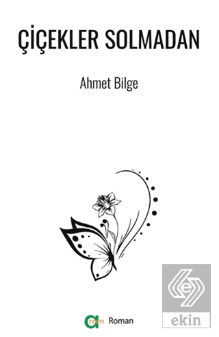 Çiçekler Solmadan