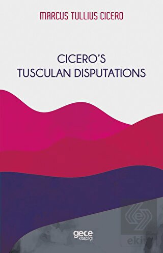 Cicero's  Tusculan  Disputations