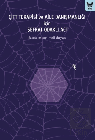 Çift Terapisi ve Aile Danışmanlığı İçin Şefkat Odaklı ACT Fatma Mısır 