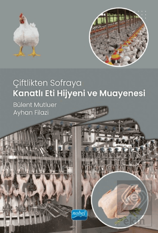 Çiftlikten Sofraya Kanatlı Eti Hijyeni ve Muayenesi Ayhan Filazi Nobel