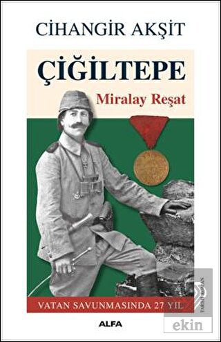 Çiğiltepe - Miralay Reşat