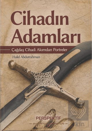 Cihadın Adamları - Çağdaş Cihadi Akımdan Portreler