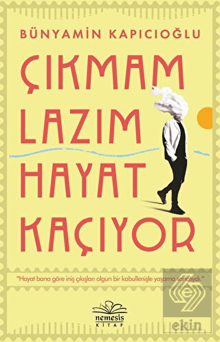 Çıkmam Lazım Hayat Kaçıyor