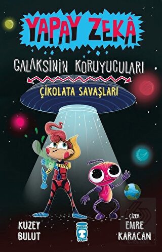 Çikolata Savaşları - Yapay Zeka Galaksinin Koruyuc