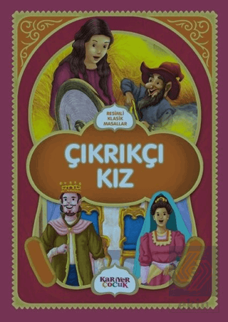 Çıkrıkçı Kız - Resimli Klasik Masallar