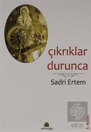 Çıkrıklar Durunca