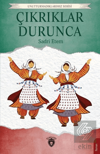 Çıkrıklar Durunca