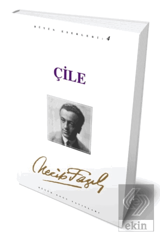 Çile : 4 - Necip Fazıl Bütün Eserleri