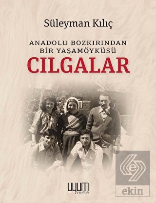Cılgalar - Anadolu Bozkırından Bir Yaşamöyküsü