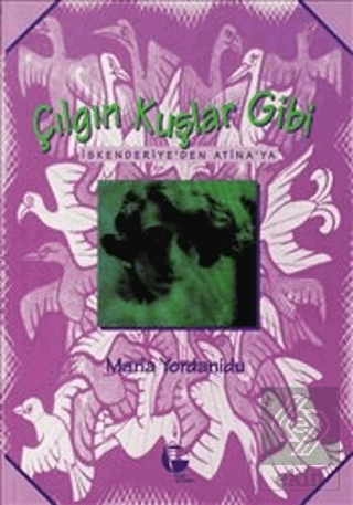 Çılgın Kuşlar Gibi İskenderiye'den Atina'ya