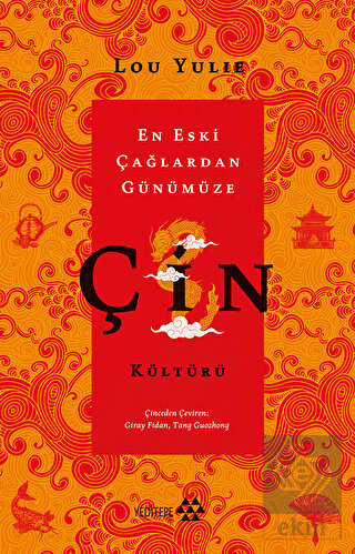Çin Kültürü - En Eski Çağlardan Günümüze
