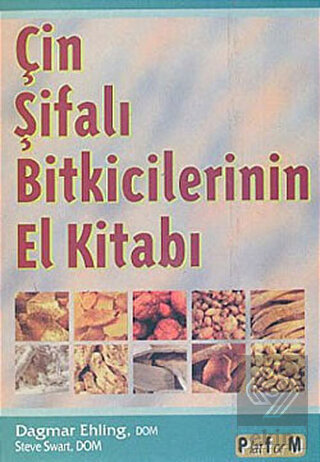 Çin Şifalı Bitkicilerinin El Kitabı