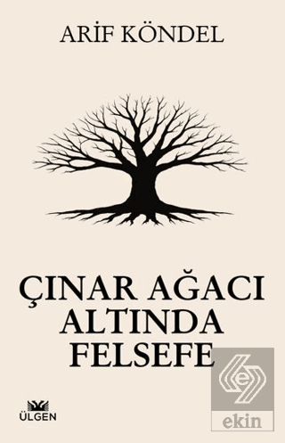 Çınar Ağacı Altında Felsefe Arif Köndel Ülgen Yayınları Satın Al - eki