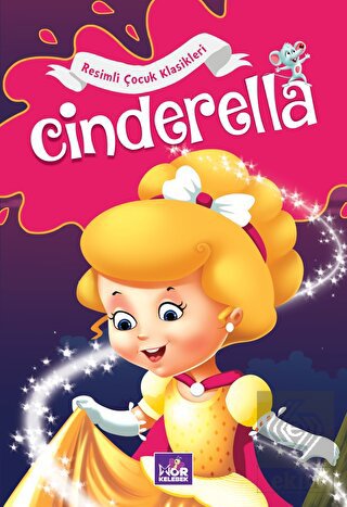 Cinderella - Resimli Çocuk Klasikleri