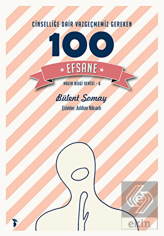 Cinselliğe Dair Vazgeçmemiz Gereken 100 Efsane