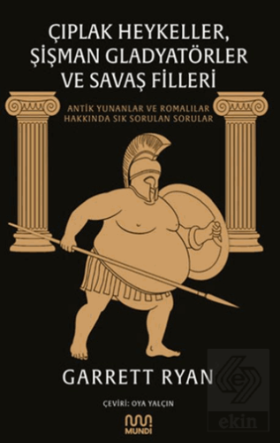 Çıplak Heykeller, Şişman Gladyatörler ve Savaş Filleri