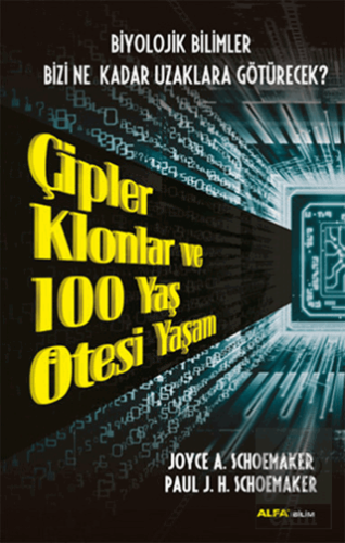 Çipler Klonlar ve 100 Yaş Ötesi Yaşam