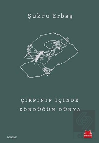 Çırpınıp İçinde Döndüğüm Dünya