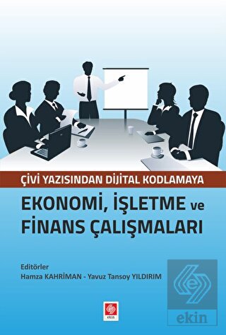 Çivi Yazı.Dijital Kodlama.Ekonomi İşletme ve Finans Çalışmaları