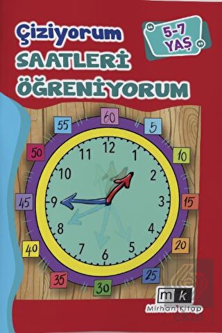 Çiziyorum Saatleri Öğreniyorum 5-7 Yaş