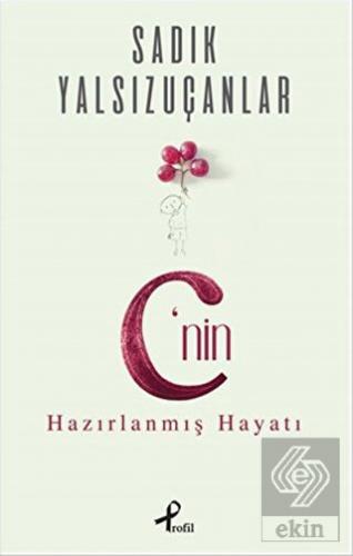 C\'nin Hazırlanmış Hayatı
