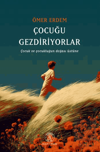 Çocuğu Gezdiriyolar Çocuk ve Çocukluğun Doğası Üstüne