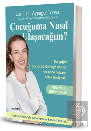 Çocuğuma Nasıl Ulaşacağım? - Yeni Nesil Ebeveynlik