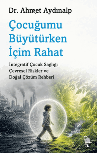 Çocuğumu Büyütürken İçim Rahat
