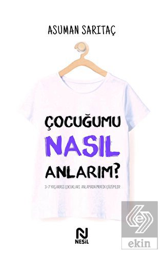Çocuğumu Nasıl Anlarım?