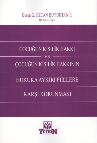 Çocuğun Kişilik Hakkının Hukuka Aykırı Fiillere Karşı Korunması