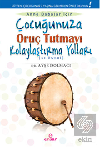 Çocuğunuza Oruç Tutmayı Kolaylaştırma Yolları (52 