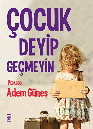 Çocuk Deyip Geçmeyin