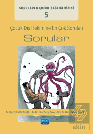 Çocuk Diş Hekimine En Çok Sorulan Sorular Öge Çultu Kantaroğlu Nobel A
