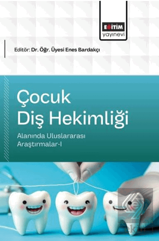 Çocuk Diş Hekimliği Alanında Uluslararası Araştırmalar - 1