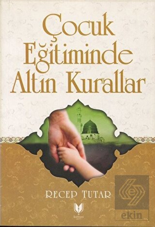 Çocuk Eğitiminde Altın Kurallar