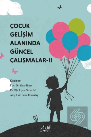 Çocuk Gelişimi Alanında Güncel Çalışmalar - II