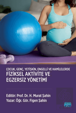 Çocuk, Genç, Yetişkin, Engelli ve Hamilelerde- Fiziksel Aktivite ve
