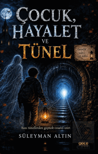Çocuk Hayalet ve Tünel Süleyman Altın Gece Kitaplığı Satın Al - ekinki
