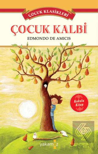 Çocuk Kalbi - Çocuk Klasikleri (Kokulu Kitap)
