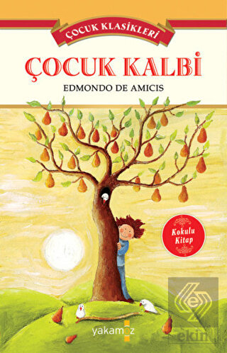 Çocuk Kalbi - Çocuk Klasikleri (Kokulu Kitap)