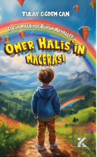 Çocuk Kalbiyle Büyük Hayaller - Ömer Halis'in Macerası