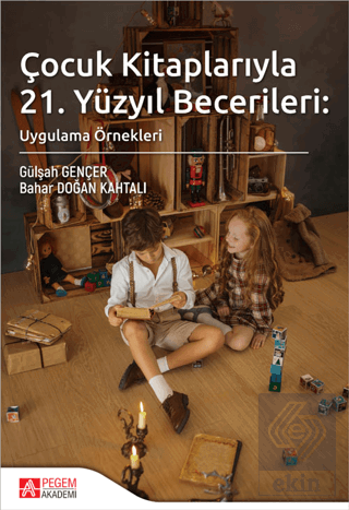 Çocuk Kitaplarıyla 21. Yüzyıl Becerileri: Uygulama Örnekleri