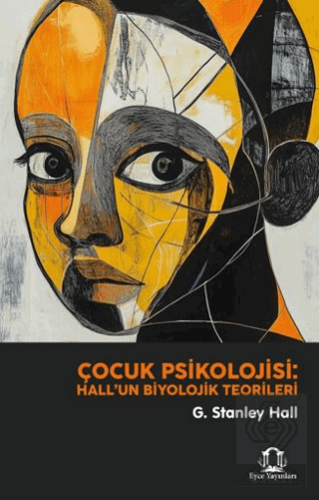 Çocuk Psikolojisi: Hallun Biyolojik Teorileri