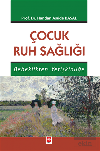 Çocuk Ruh Sağlığı Bebeklikten Yetişkinliğe Handan Asude Başal