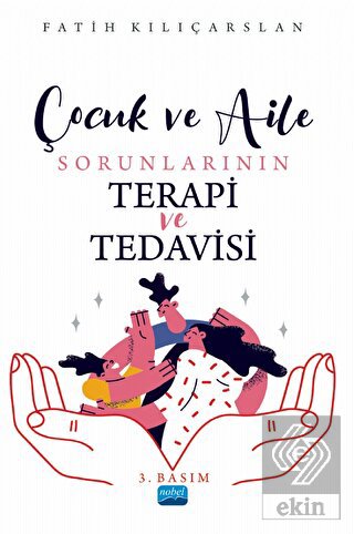 Çocuk ve Aile Sorunlarının Terapi ve Tedavisi