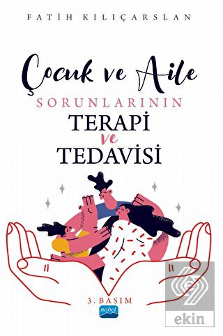 Çocuk ve Aile Sorunlarının Terapi ve Tedavisi