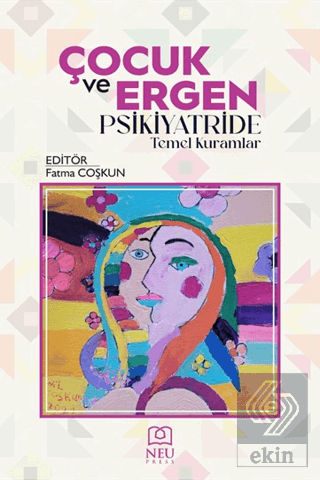 Çocuk ve Ergen Psikiyatride Temel Kuramlar