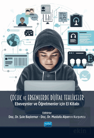 Çocuk ve Ergenlerde Dijital Tehlikeler Kolektif Nobel Akademik Yayıncı