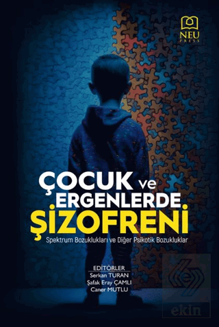 Çocuk ve Ergenlerde Şizofreni - Spektrum Bozuklukları ve Diğer Psikotik Bozukluklar